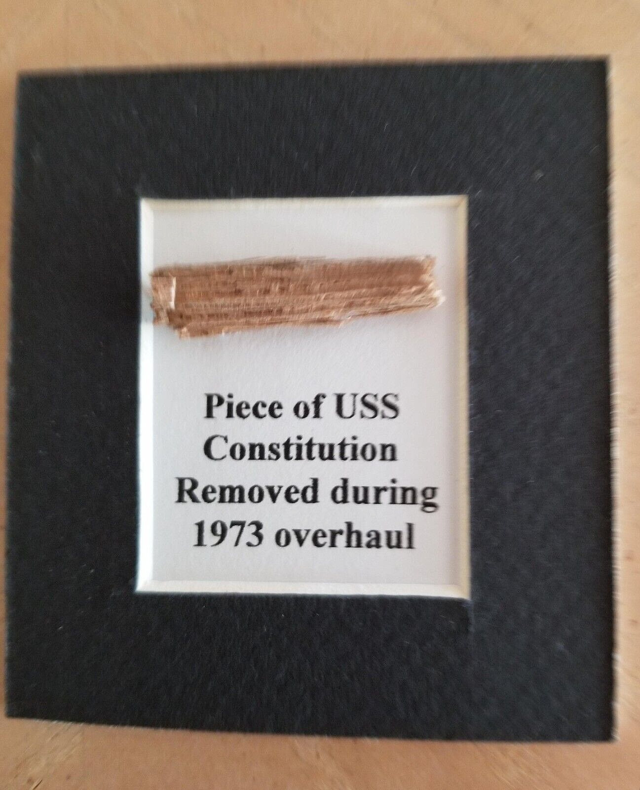 SMALL PIECE OF WOOD FROM SHIP USS CONSTITUTION (OLD IRONSIDES)