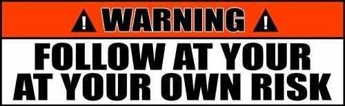 4x4 Off Road Follow At Your Own Risk Funny Bumper Sticker Decal 2 PACK 034