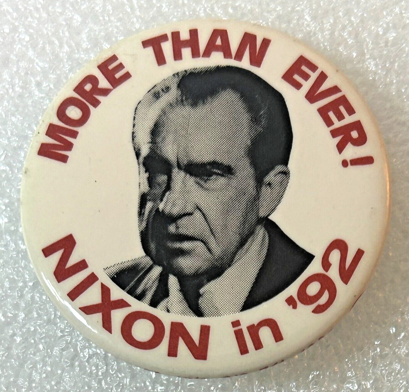 President Richard Nixon More than Ever 1992 Novelty Pinback Campaign Button