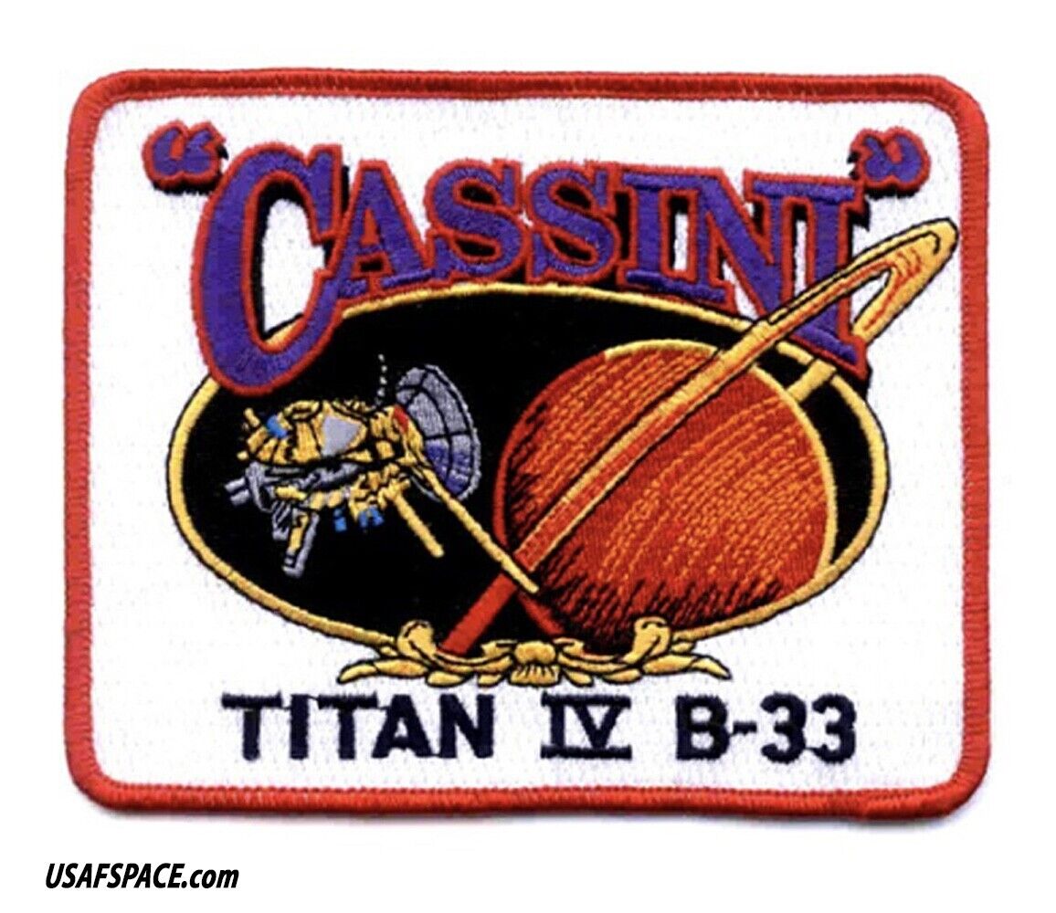 CASSINI HUYGENS MISSION TO SATURN & TITAN IV B-33 NASA JPL SPACE Launch PATCH