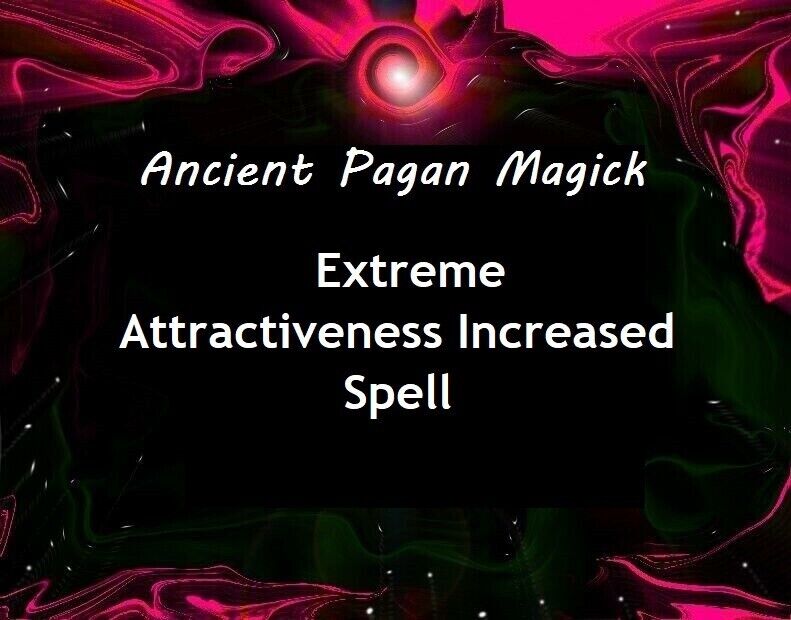 Extreme Attractiveness Increased - Pagan Magick Casting ~