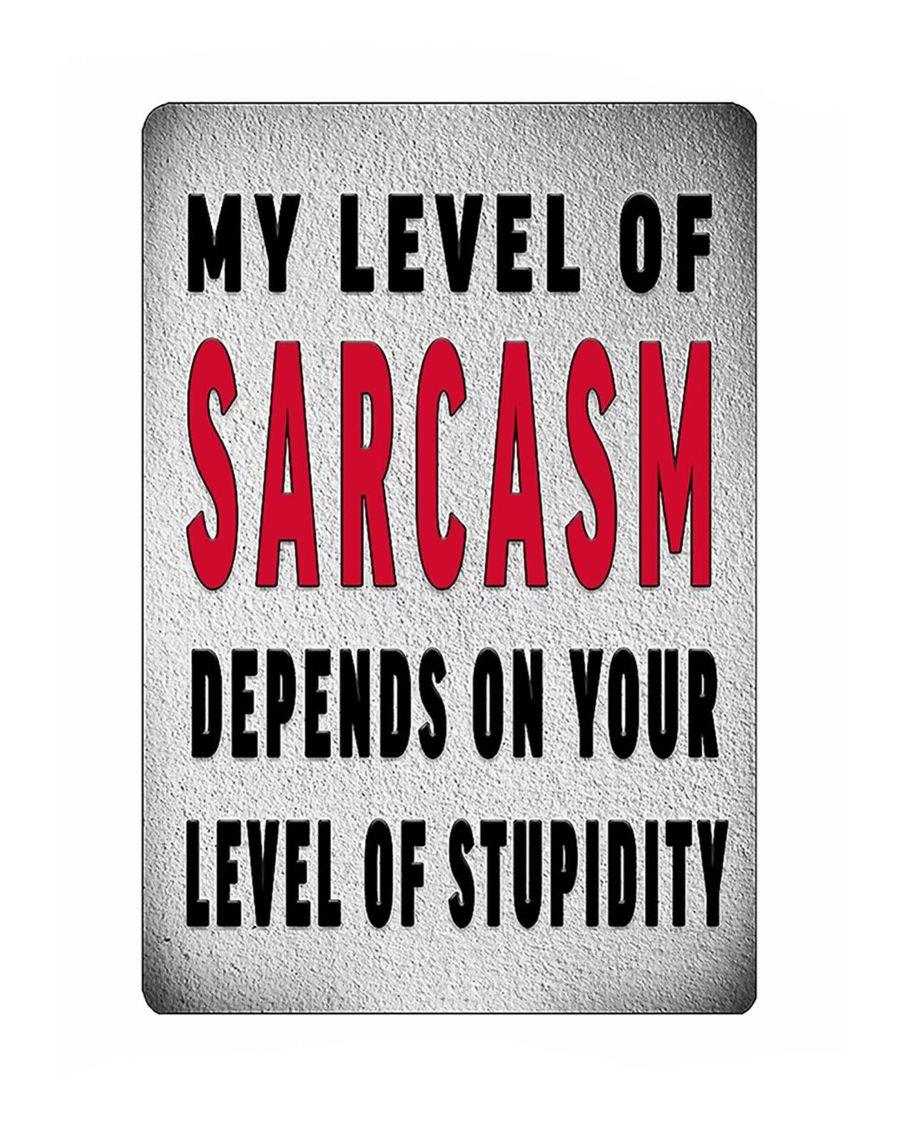 MY LEVEL OF SARCASM DEPENDS ON YOUR LEVEL OF STUPIDITY STICKER 3.5 X 5