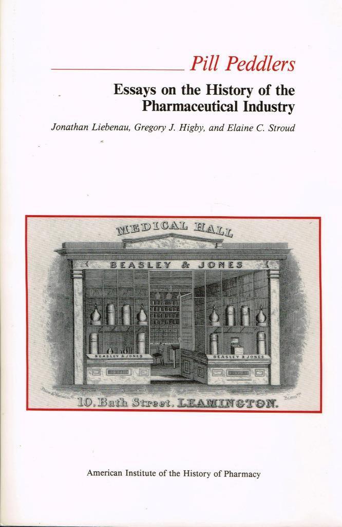 Pill Peddlers, Essays on the History of the Pharmaceutical Industry Book, 1990