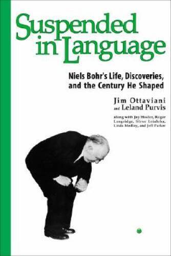Suspended In Language : Niels Bohr's Life, Discoveries, And The Century H - GOOD