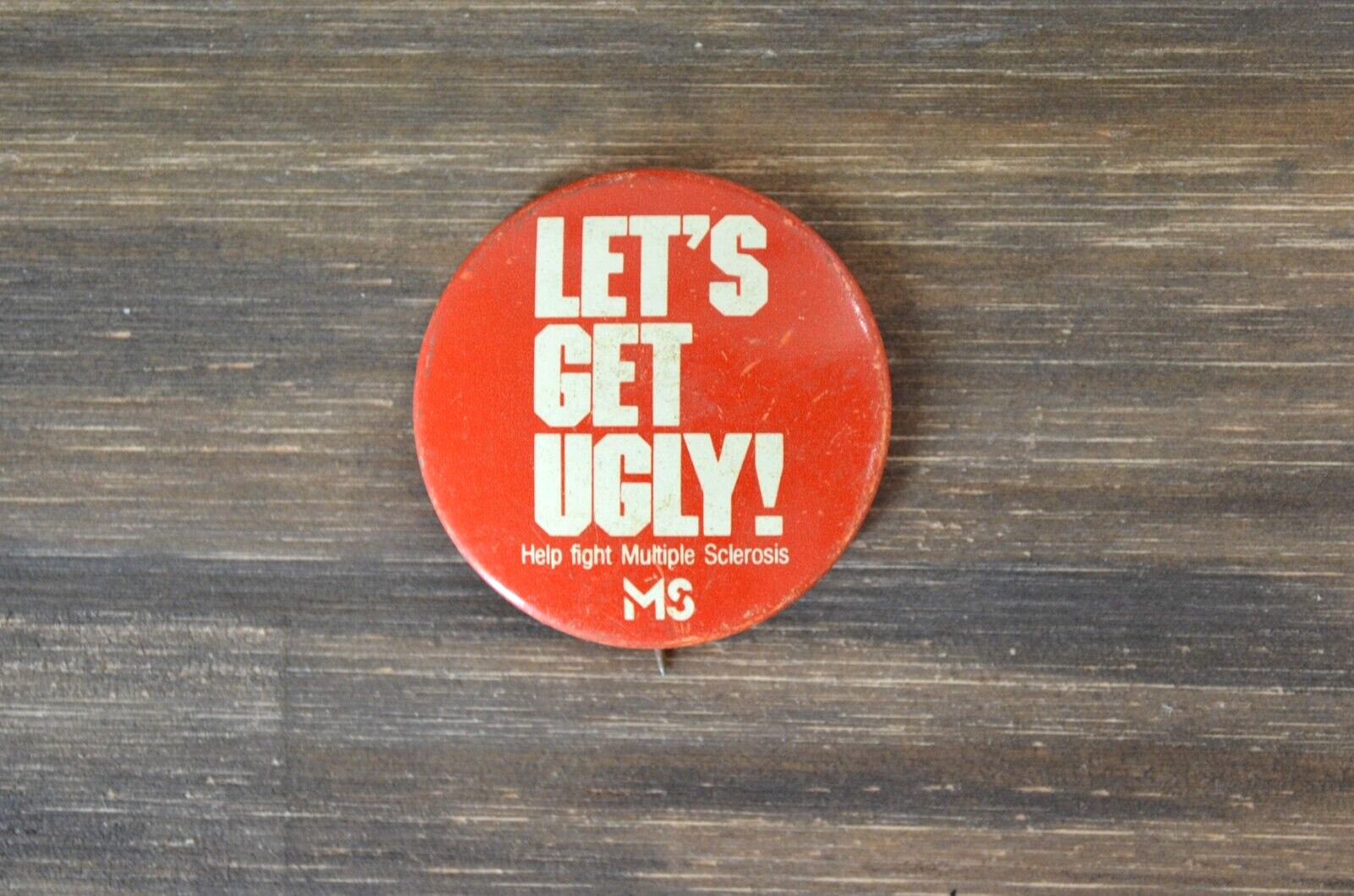 Multiple Sclerosis Pin Button Badge Awareness Let's Get Ugly MS Vintage