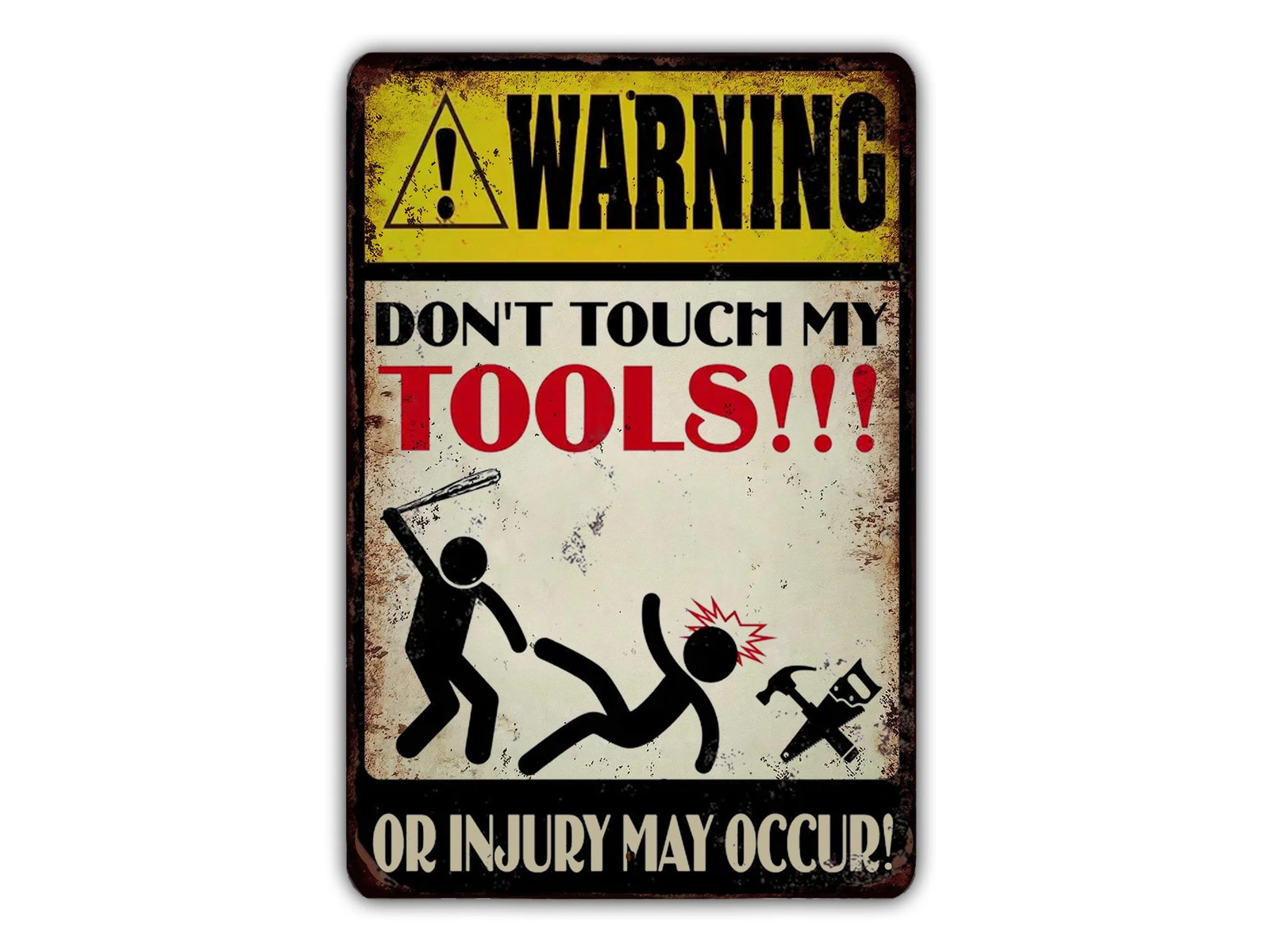 Warning Don't Touch My Tools or Injury May Occur Metal Sign