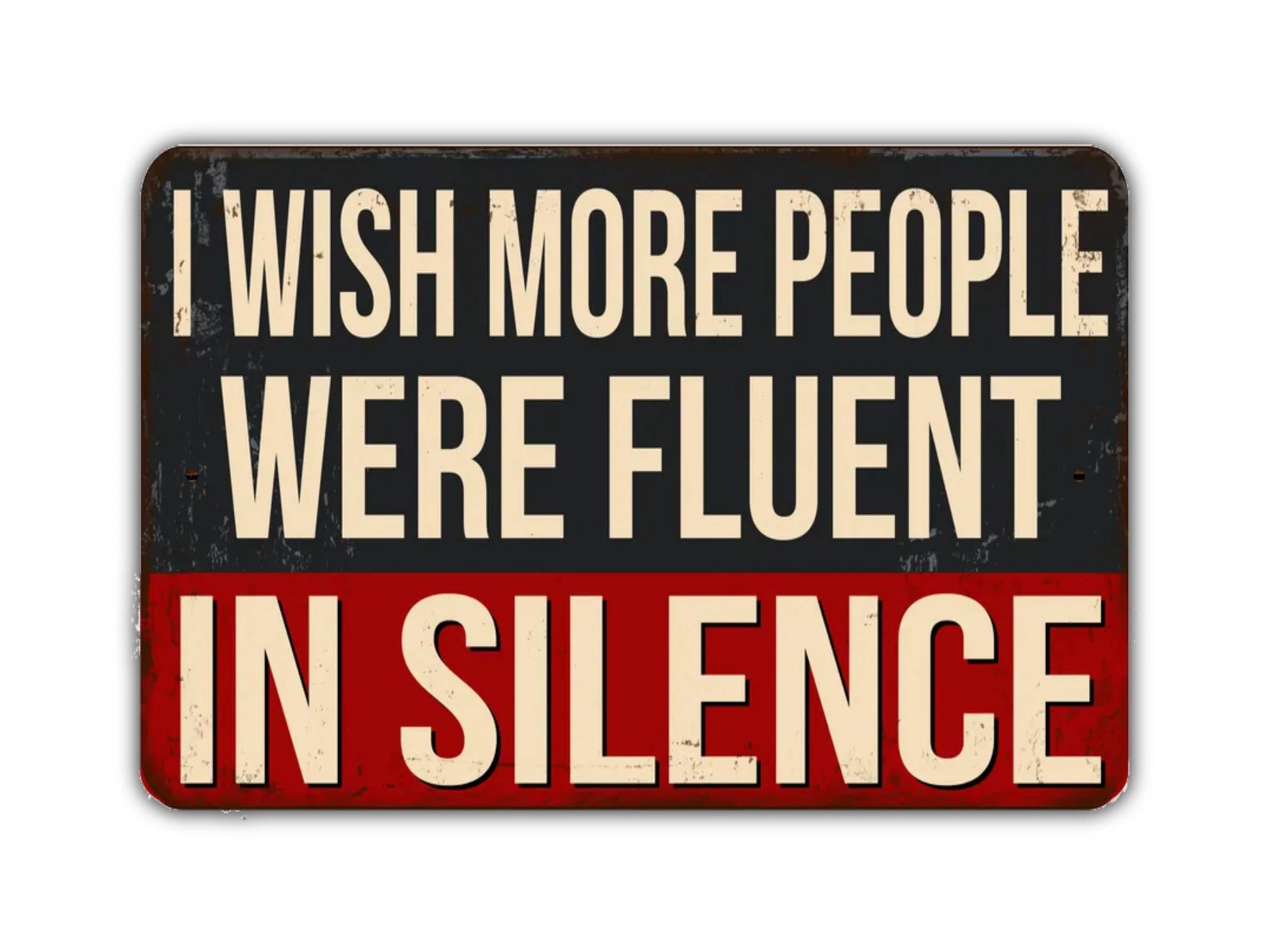 I Wish More People Were Fluent In Silence Sign Vintage Style