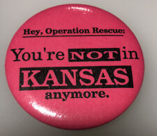 Pro Choice Abortion Protest Operation Rescue Kansas Vintage Button Pin Pinback B picture
