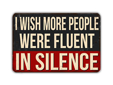 I Wish More People Were Fluent In Silence Sign Vintage Style picture