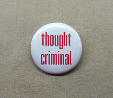 Thought Criminal Button 1.25” 1984 George Orwell Dystopia Cult Novel Pin Badge picture