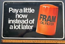 Authentic c.1960s “FRAM OIL FILTERS ~ PAY A LITTLE NOW” SIGN ~ Large 26” x 16” picture