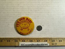 Vintage It's Our Baby Bring It Up Right  Button picture
