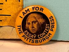 Vintage I am for Essy Contest (George Washington) The Pittsburgh Press Pinback. picture